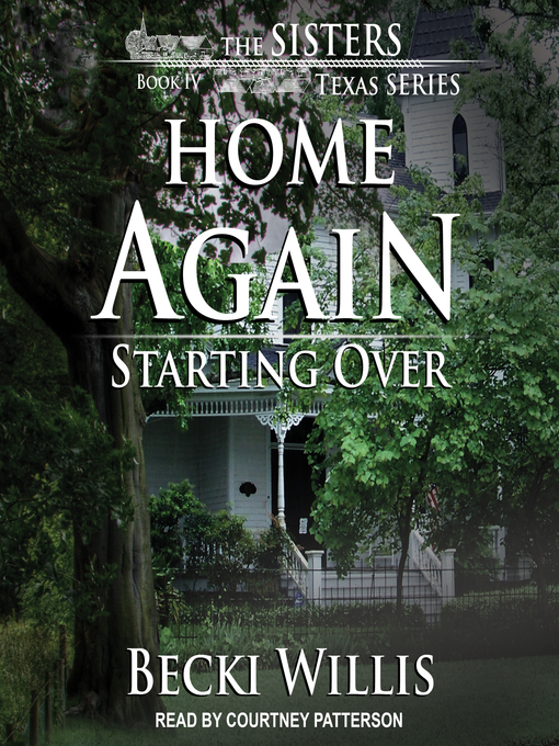 Title details for Home Again: Starting Over by Becki Willis - Wait list